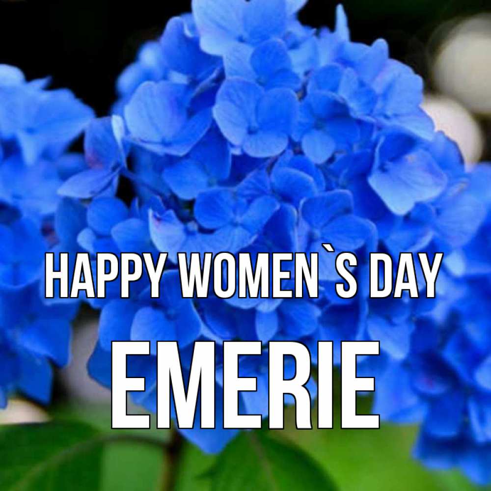 Greetings card с именем, Emerie happy women`s day синие цветы Greetings with text for free download 